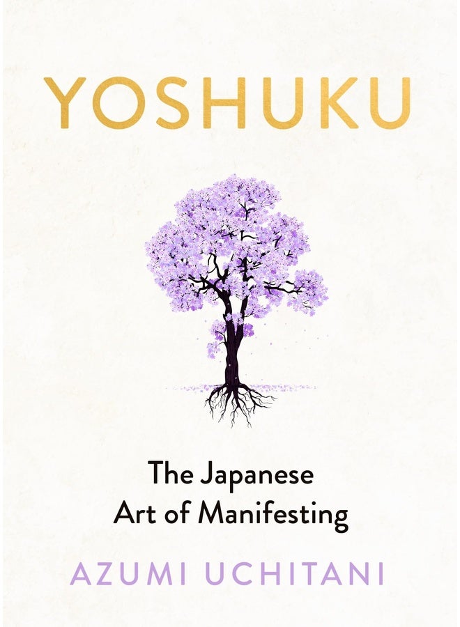 Yoshuku: The Japanese Art of Manifesting | For Fans of IKIGAI, A Gentle Japanese Guide to Manifestation, Mindfulness, and Life Purpose